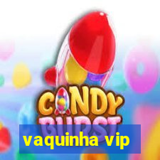 vaquinha vip